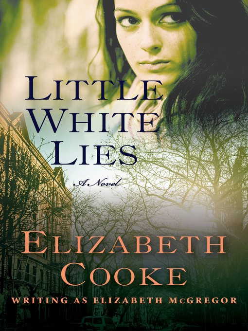 Title details for Little White Lies by Elizabeth Cooke - Available